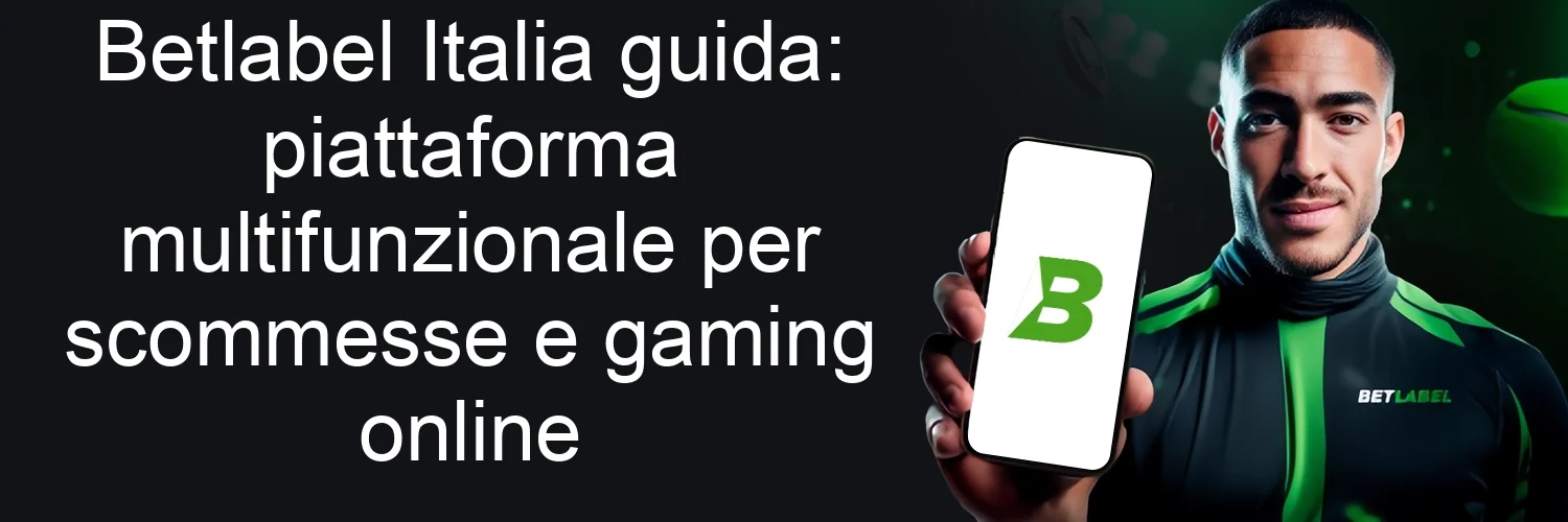 Betlabel Italia guida: piattaforma multifunzionale per scommesse e gaming online