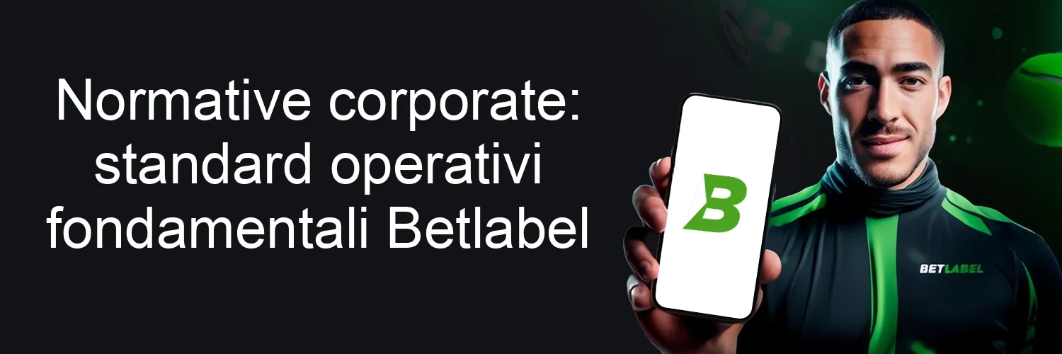 Normative corporate: standard operativi fondamentali Betlabel